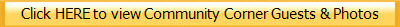 Click HERE to view Community Corner Guests & Photos